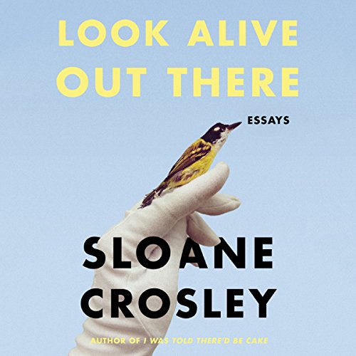 Book Cover Look Alive Out There: Essays