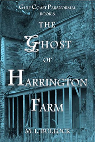 Book Cover The Ghost of Harrington Farm (Gulf Coast Paranormal Book 8)