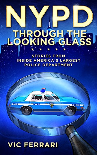 Book Cover NYPD: Through the Looking Glass: Stories From Inside Americas Largest Police Department