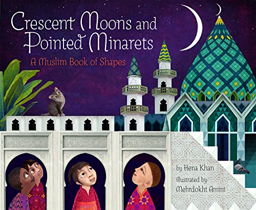 Book Cover Crescent Moons and Pointed Minarets: A Muslim Book of Shapes