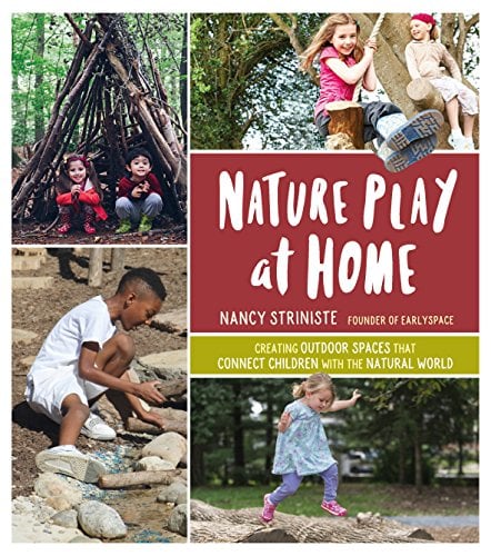 Book Cover Nature Play at Home: Creating Outdoor Spaces that Connect Children with the Natural World