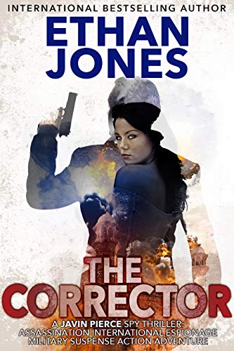 Book Cover The Corrector - A Javin Pierce Spy Thriller: Assassination International Espionage Military Suspense Action Adventure - Book 1