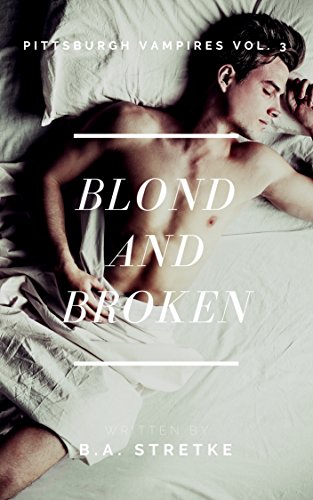 Book Cover Blond and Broken: Pittsburgh Vampires Vol. 3