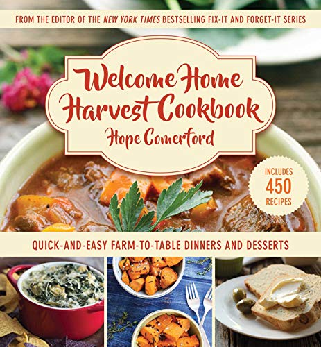 Book Cover Welcome Home Harvest Cookbook: Quick-and-Easy Farm-to-Table Dinners and Desserts