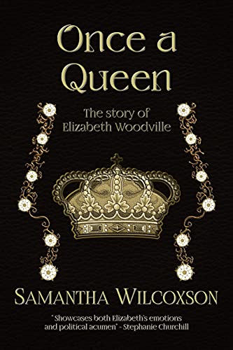 Book Cover Once a Queen: A Story of Elizabeth Woodville (Plantagenet Embers)