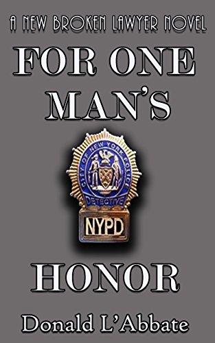 Book Cover For One Man's Honor: A Broken Lawyer Novel (The Broken Lawyer Book 3)