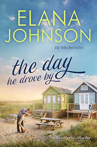 Book Cover The Day He Drove By: Sweet Contemporary Romance (Hawthorne Harbor Romance Book 2)