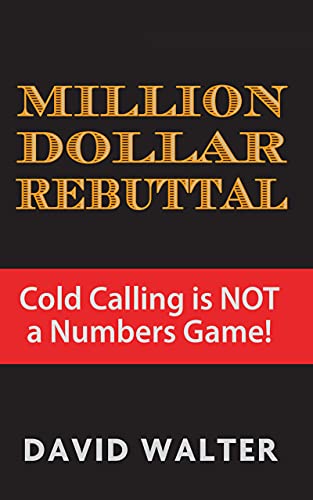 Book Cover The Million Dollar Rebuttal and Stratospheric Lead Generation Secrets: Cold Calling is NOT a Numbers Game!