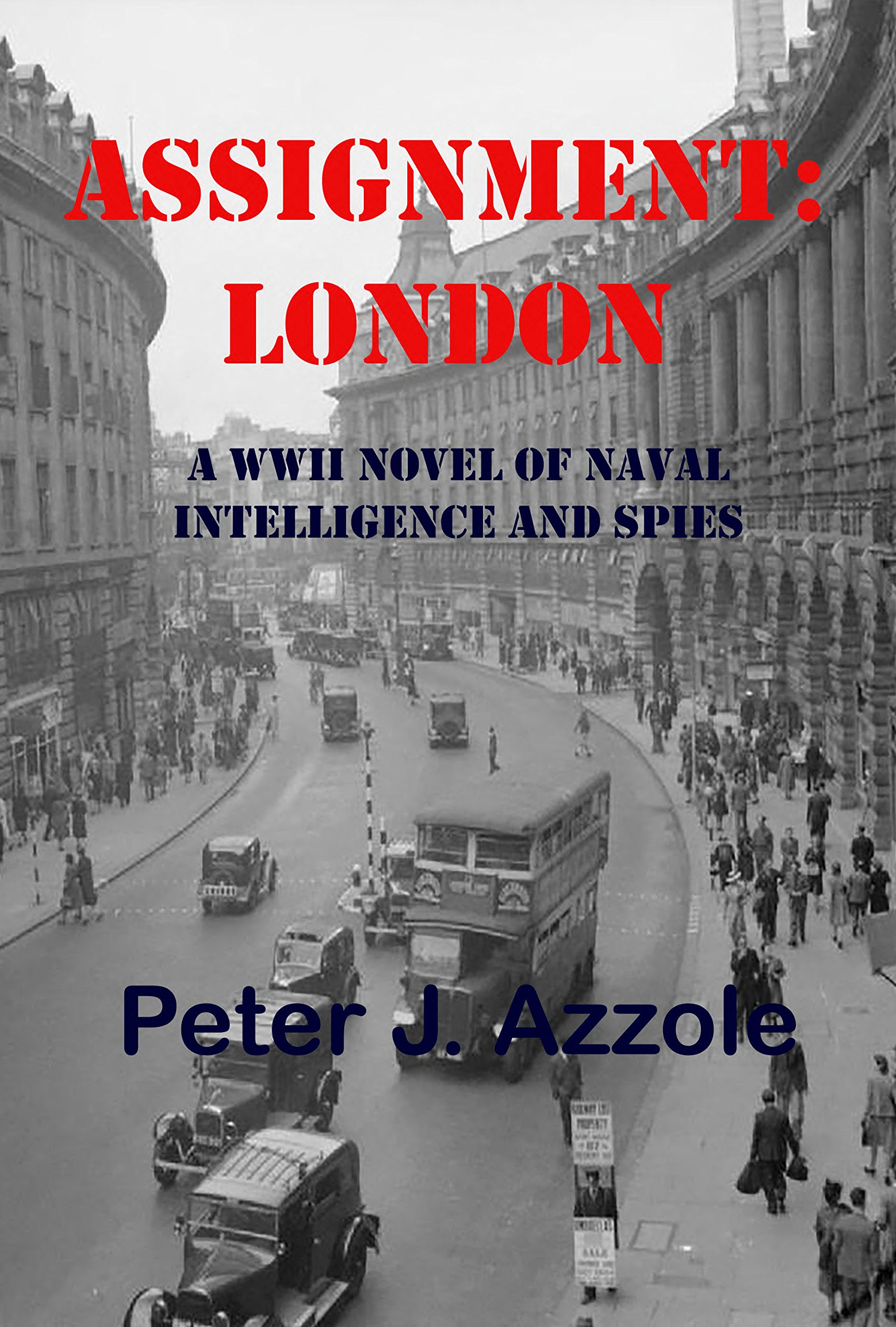 Book Cover Assignment: London: A WWII Novel of Naval Intelligence and Spies (Tony Romella USN WWII Series Book 2)