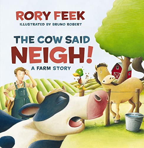 Book Cover The Cow Said Neigh!: A Farm Story