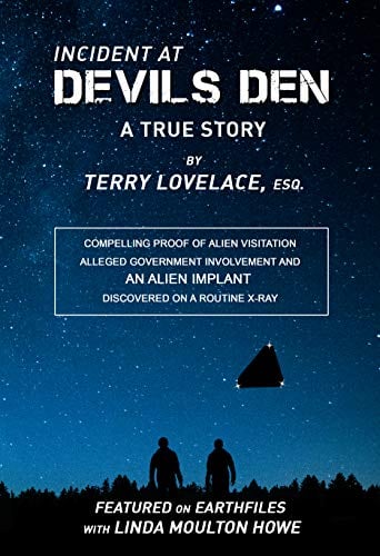 Book Cover Incident at Devils Den, a true story by Terry Lovelace, Esq.: Compelling Proof of Alien Existence, Alleged USAF Involvement and an Alien Implant Discovered Accidentally on X-Ray