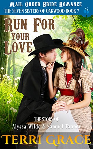 Book Cover Run For Your Love: The Story of Alyssa Wilde and Samuel Tapper (The Seven Sisters Of Oakwood Book 7)