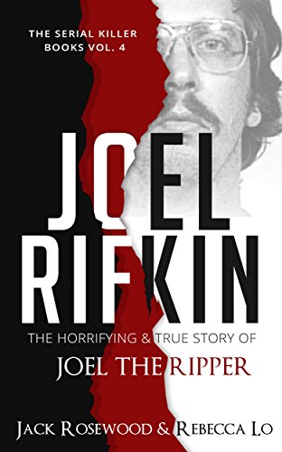 Book Cover Joel Rifkin: The Horrifying & True Story of Joel The Ripper (The Serial Killer Books Book 4)