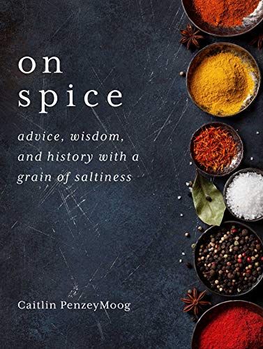 Book Cover On Spice: Advice, Wisdom, and History with a Grain of Saltiness