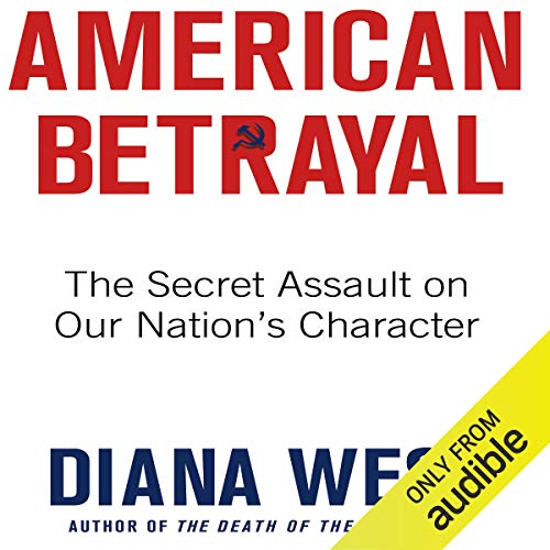 Book Cover American Betrayal: The Secret Assault on Our Nationâ€™s Character