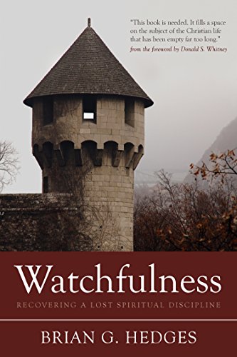 Book Cover Watchfulness: Recovering a Lost Spiritual Discipline