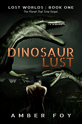 Book Cover Dinosaur Lust: The Planet That Time Forgot (Lost Worlds Book 1)