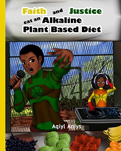 Book Cover Faith and Justice eat an Alkaline Plant Based Diet