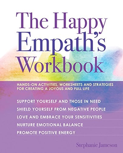 Book Cover The Happy Empath's Workbook: Hands-On Activities, Worksheets, and Strategies for Creating a Joyous and Full Life