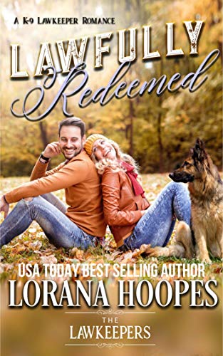 Book Cover Lawfully Redeemed: Inspirational Christian Contemporary: (A K-9 Lawkeeper Romance) (Lawkeepers Book 4)