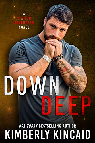 Book Cover Down Deep: A Steamy Friends to Lovers Firefighter / Military Romantic Suspense