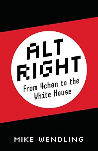 Book Cover Alt-Right: From 4chan to the White House