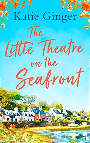 Book Cover The Little Theatre on the Seafront: The perfect uplifting and heartwarming read