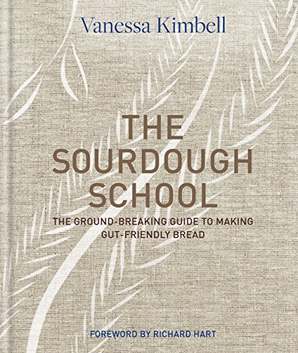 Book Cover The Sourdough School: The ground-breaking guide to making gut-friendly bread