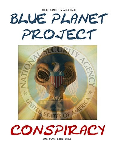 Book Cover Blue Planet Project Conspiracy: Now the Whole Story of the Blue Planet Project is Revealed!
