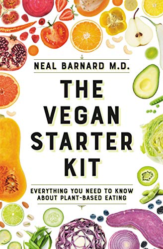 Book Cover The Vegan Starter Kit: Everything You Need to Know About Plant-Based Eating