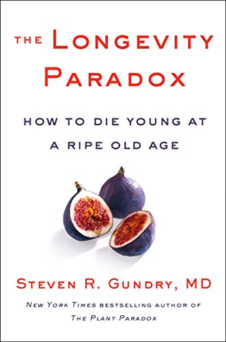 Book Cover The Longevity Paradox: How to Die Young at a Ripe Old Age (The Plant Paradox Book 4)