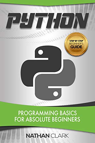 Book Cover Python: Programming Basics for Absolute Beginners