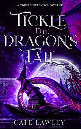 Book Cover Tickle the Dragon's Tail (Night Shift Witch Mysteries Book 3)
