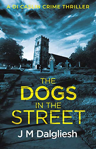 Book Cover The Dogs in the Street (Dark Yorkshire Book 3)