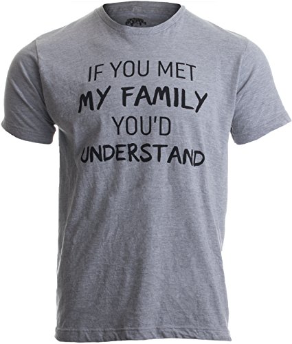 Book Cover If You met My Family, You'd Understand | Funny Family Humor Unisex T-Shirt