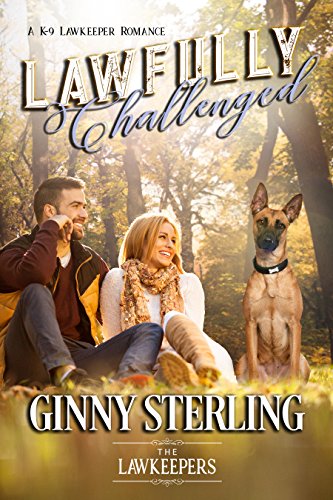 Book Cover Lawfully Challenged: Inspirational Christian Contemporary: A K-9 Lawkeeper Romance