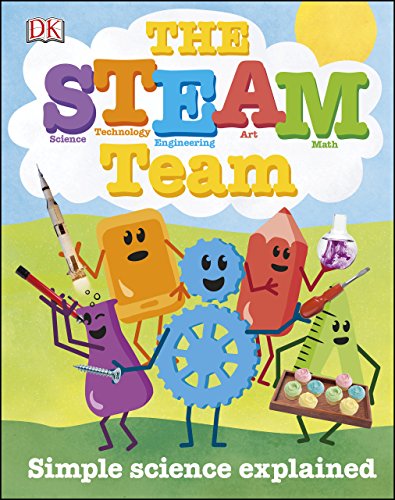 Book Cover The STEAM Team: Simple Science Explained