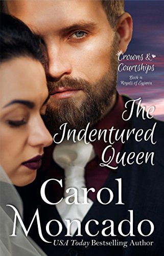 Book Cover The Indentured Queen: Contemporary Christian Romance (Crowns & Courtships Book 4)