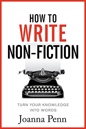 Book Cover How To Write Non-Fiction: Turn Your Knowledge Into Words (Writing Craft Books)