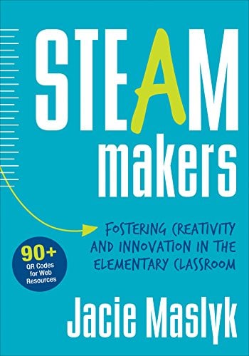 Book Cover STEAM Makers: Fostering Creativity and Innovation in the Elementary Classroom