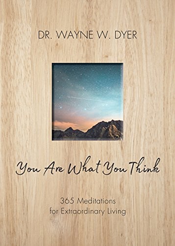 Book Cover You Are What You Think: 365 Meditations for Extraordinary Living