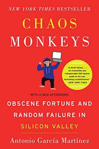Book Cover Chaos Monkeys: Obscene Fortune and Random Failure in Silicon Valley