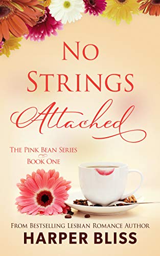 Book Cover No Strings Attached: A Sapphic Toaster Oven Romance (Pink Bean Series Book 1)