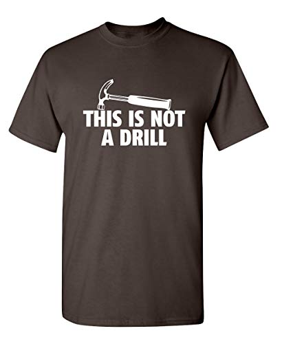 Book Cover This is Not A Drill Novelty Tools Hammer Builder Woodworking Mens Funny T Shirt