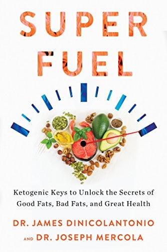 Book Cover Superfuel: Ketogenic Keys to Unlock the Secrets of Good Fats, Bad Fats, and Great Health