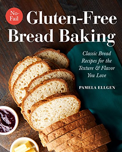 Book Cover No-Fail Gluten-Free Bread Baking: Classic Bread Recipes for the Texture and Flavor You Love