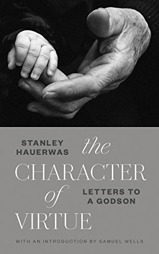 Book Cover The Character of Virtue: Letters to a Godson