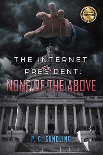 Book Cover The Internet President: None of the Above (None of the Above Series Book 1)
