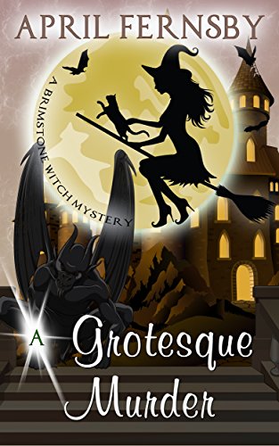 Book Cover A Grotesque Murder (A Brimstone Witch Mystery Book 11)