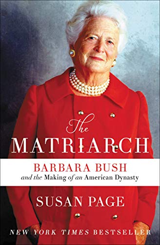 Book Cover The Matriarch: Barbara Bush and the Making of an American Dynasty